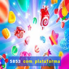 5853 com plataforma de jogos